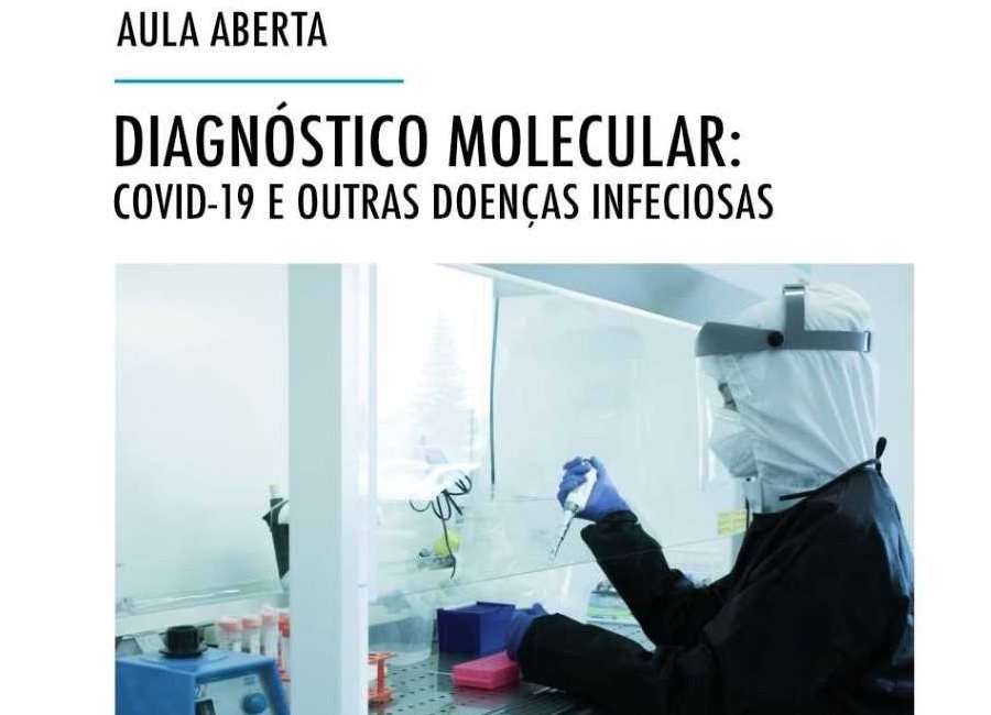 Aula aberta - "Diagnóstico Molecular: COVID-19 e outras doenças infeciosas"