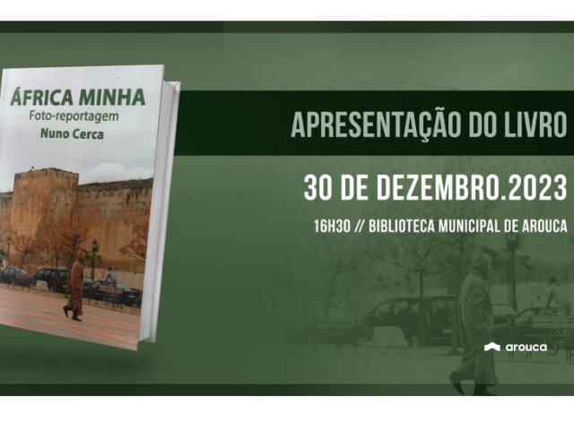 Arouquense Nuno Cerca apresenta livro “África Minha” a 30 de dezembro