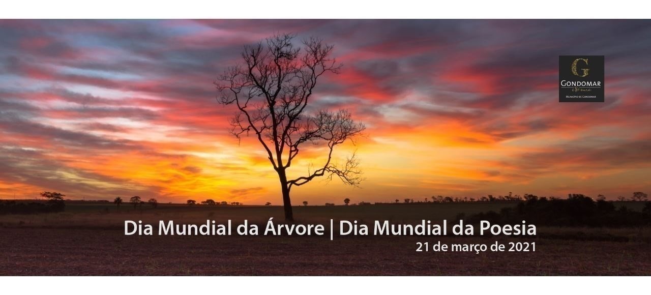 Dia Mundial da Árvore | Dia Mundial da Poesia | 21 de março de 2021