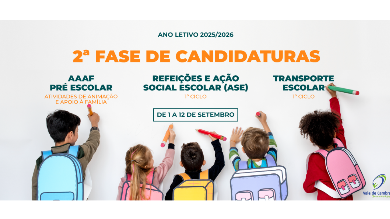 2ª FASE de Candidaturas AAAF Pré escolar, ASE 1º Ciclo e Transporte Escolar 1º Ciclo 2025/2026