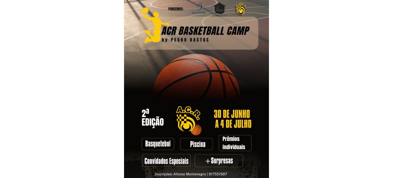 2ª Edição do ACR Basketball Camp - 30 de Junho a 4 de Julho